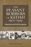 The Peasant Robbers of Kedah, 1900-1929