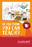 So You Think You Can Teach?